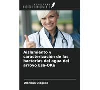 Aislamiento y caracterización de las bacterias del agua del arroyo Esa-OKe