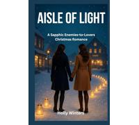 Aisle of Light: A Sapphic Enemies-to-Lovers Christmas Romance