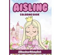 Aisling Coloring Book: Affirmations Coloring Book, A Creative Journey of Positive Empowerments