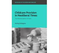 Aisling Gallagher Childcare Provision in Neoliberal Times (Tascabile)