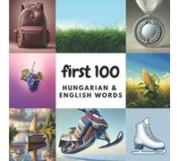 Aisling Heidary Ali Heidary First 100 Hungarian & English Words (Tascabile)