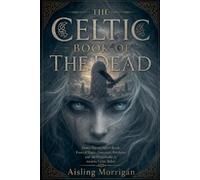 Aisling Morrígán The Celtic Book of the Dead (Tascabile)