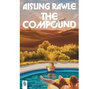Aisling Rawle The Compound: A GMA Book Club Pick (Tascabile)
