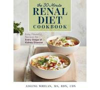 Aisling Whelan MS, RDN, CDN 30-Minute Renal Diet Cookbook (Tascabile)