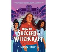 Aislinn Brophy How To Succeed in Witchcraft (Tascabile)