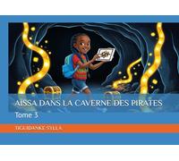 AÏSSA DANS LA CAVERNE DES PIRATES: Tome 3