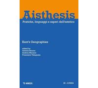 Aisthesis. Pratiche, linguaggi e saperi dell'estetico. Kant’s geographies (2024) (Vol. 2)