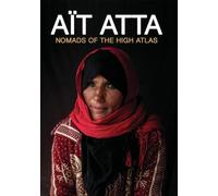Ait Atta: Nomads Of The High Atlas (Morocco) - Educational Version