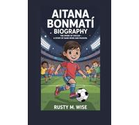 AITANA BONMATÍ BIOGRAPHY: The Spark Of Soccer - A Story Of Hard Work And Passion