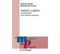 Aiutami a scegliere. L’orientamento nella relazione educativa