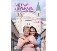 Aiutami a sperare. I consigli di Santa Rita per te