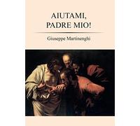Aiutami, padre mio!