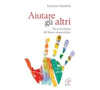 Aiutare gli altri. La psicologia del buon samaritano