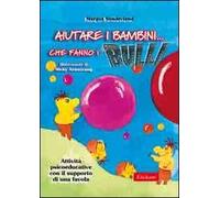 Aiutare i bambini... che fanno i bulli. Attività psicoeducative con il supporto di una favola