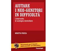 Aiutare i neo-genitori in difficoltà. L'intervento di sostegno domiciliare