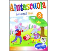 Aiutascuola. I miei esercizi di italiano. Per la Scuola elementare (Vol. 3)