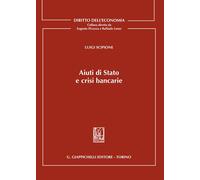 Aiuti di stato e crisi bancarie - Scipione Luigi