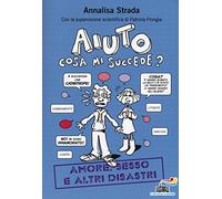 Aiuto, cosa mi succede?