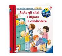 Aiuto gli altri e imparo a condividere. Un libro con tante finestrelle. Ediz. a colori