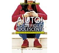 AIUTO HO UN FIGLIO ADOLESCENTE - PIRRONE CECILIA - Il Pozzo di Giacobbe