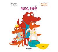 Aiuto papà! La famiglia Crocco. Ediz. a colori