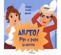 Aiuto! Pipì e pupù in arrivo. Ediz. a colori