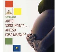 Aiuto sono incinta... Adesso cosa mangio?