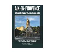 AIX-EN-PROVENCE COMPREHENSIVE TRAVEL GUIDE 2026