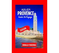 AIX-EN-PROVENCE GUIDE DE VOYAGE 2026