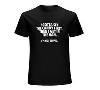 AIXINLI Pattern I Gotta See The Candy First. Then I Get in The Van. I'm Not Stupid Funny O-Neck 100% Cotton Short Sleeve Unisex T-Shirt XXXL