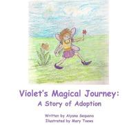 Aiyana Sequana Violets Magical Journey (Tascabile)