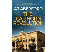 AJ Aberford The Car Horn Revolution (Tascabile) Inspector George Zammit Series