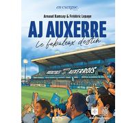 AJ Auxerre: Le fabuleux destin
