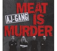 Aj Gang - Meat Is Murder