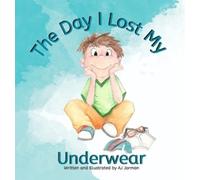 Aj Jarman The Day I lost My Underwear (Copertina rigida)