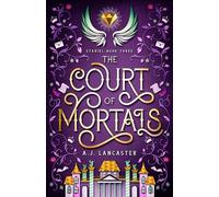 AJ Lancaster The Court of Mortals (Tascabile) Stariel