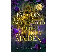 Aj Sherwood A Fae Coin Transported Me Into Another World and Now I'm (Tascabile)