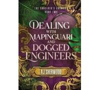 Aj Sherwood Dealing With Mapinguari and Dogged Engineers (Copertina rigida)