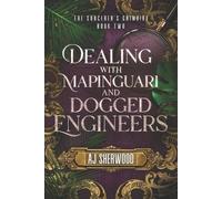 Aj Sherwood Dealing With Mapinguari and Dogged Engineers (Tascabile)