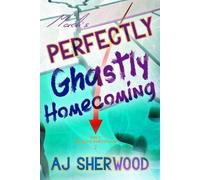 Aj Sherwood Mack's Perfectly Ghastly Homecoming (Tascabile)