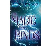 Aj Sherwood The Magic That Binds (Tascabile) Haelan