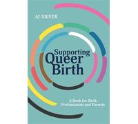AJ Silver Supporting Queer Birth (Tascabile)