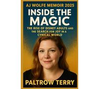 AJ WOLFE MEMOIR 2025: Inside the Magic: The Rise of Disney Adults and the Search for Joy in a Cynical World