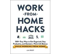 Aja Frost Work-from-Home Hacks (Tascabile) Life Hacks Series