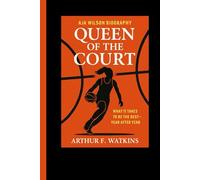 A'JA WILSON BIOGRAPHY: Queen of the court: What It Takes to be the best- year after year