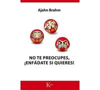 Ajahn Brahm No Te Preocupes, ¡Enfádate Si Quieres (Tascabile)
