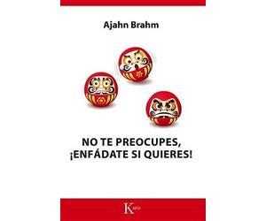 Ajahn Brahm No Te Preocupes, ¡Enfádate Si Quieres (Tascabile)