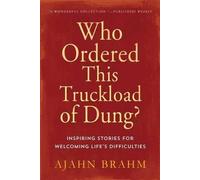Ajahn Brahm Who Ordered This Truckload of Dung? (Tascabile)