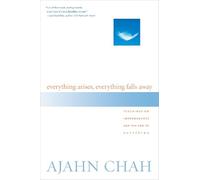 Ajahn Chah Everything Arises, Everything Falls Away (Tascabile)