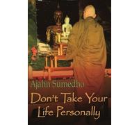 Ajahn Sumedho Don't Take Your Life Personally (Tascabile)